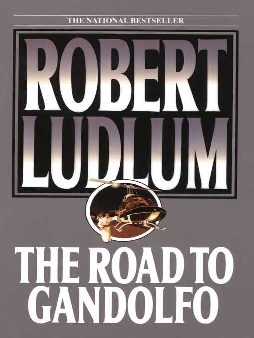 Title details for The Road to Gandolfo by Robert Ludlum - Wait list
